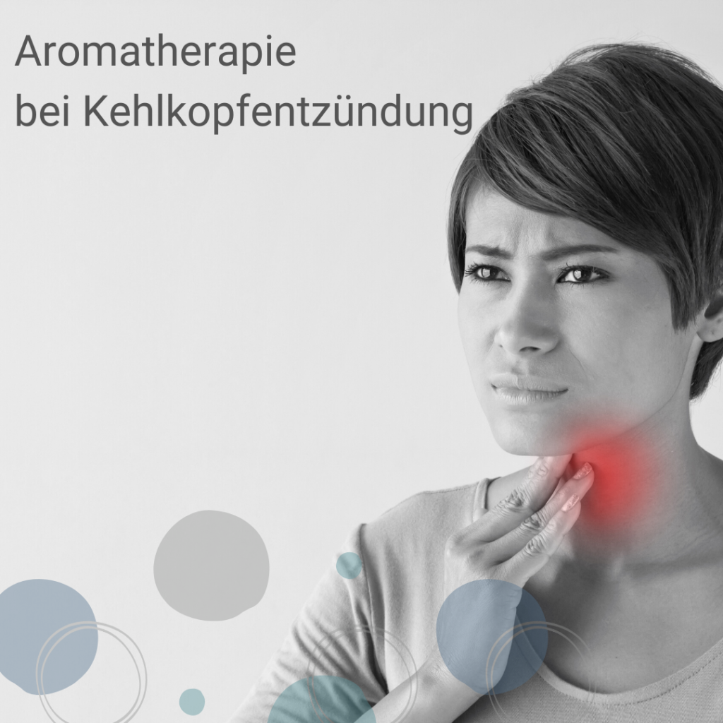 Aromatherapie bei Kehlkopfentzündung