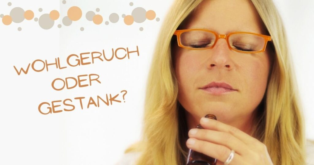 Wohlgeruch oder Gestank?