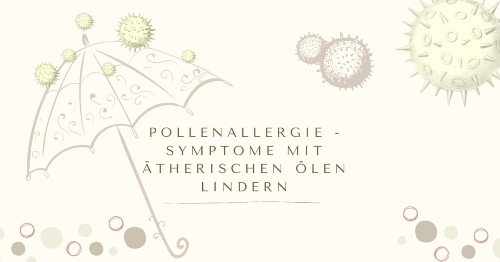 Pollenallergie - Symptome mit ätherischen Ölen lindern