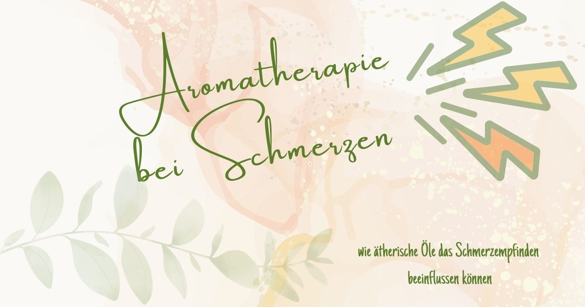 Aromatherapie bei Schmerzen