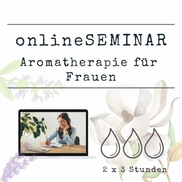 onlineSEMINAR Aromatherapie für Frauen