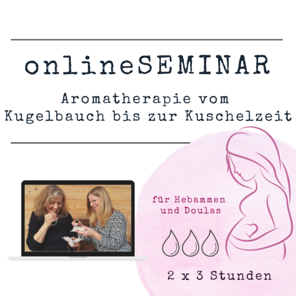 onlineSEMINAR Aromatherapie vom Kugelbauch bis zur Kuschelzeit