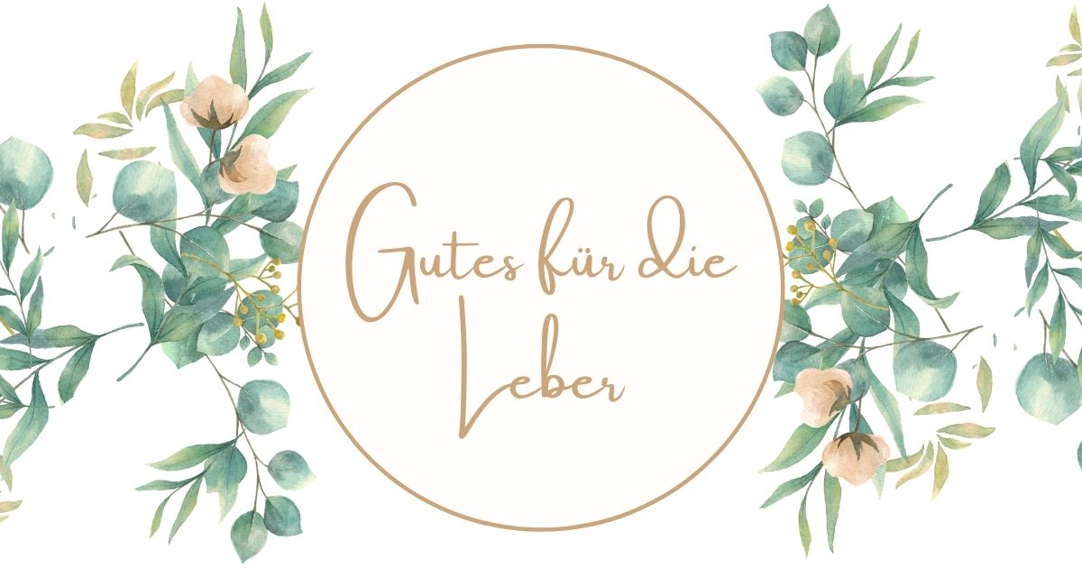Gutes_fuer_die_Leber_ViVere_Aromapflege