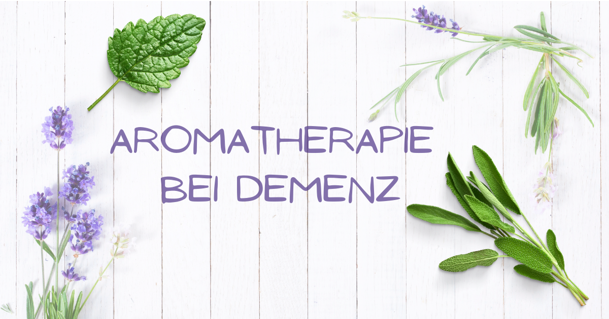 Aromatherapie bei Demenz