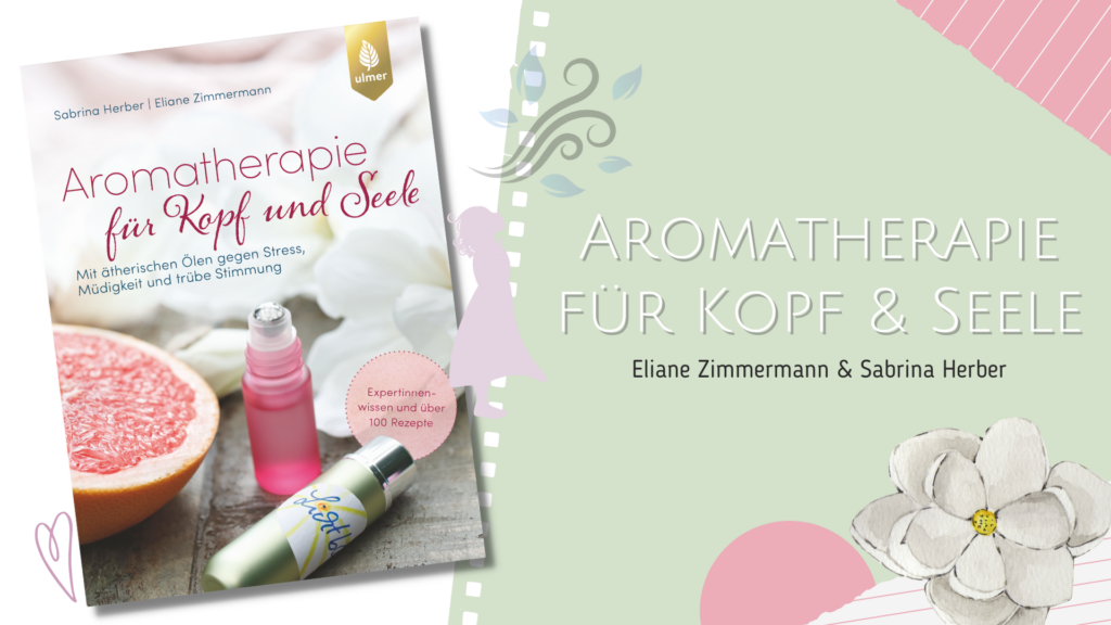 Aromatherapie für Kopf und Seele