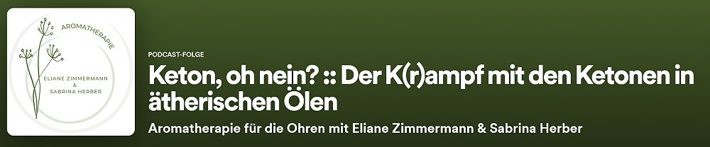 Episode 8 - Keton, oh nein? - Der K(r)ampf mit den Ketonen in den ätherischen Ölen