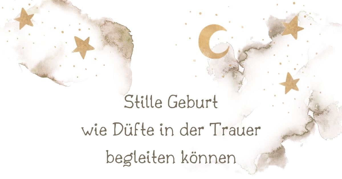 Stille_Geburt_ViVere_Aromapflege