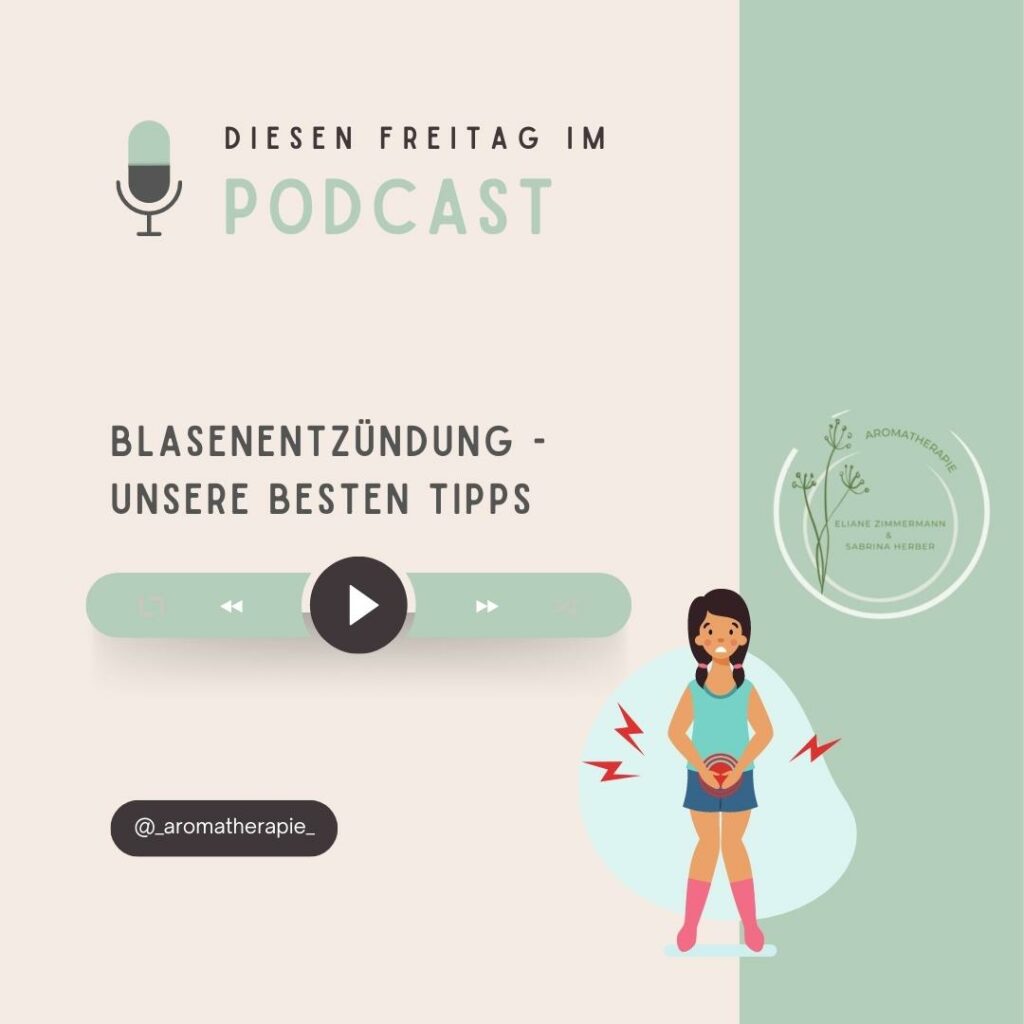Podcast Episode 6 Blasenentzündung - ViVere Aromapflege