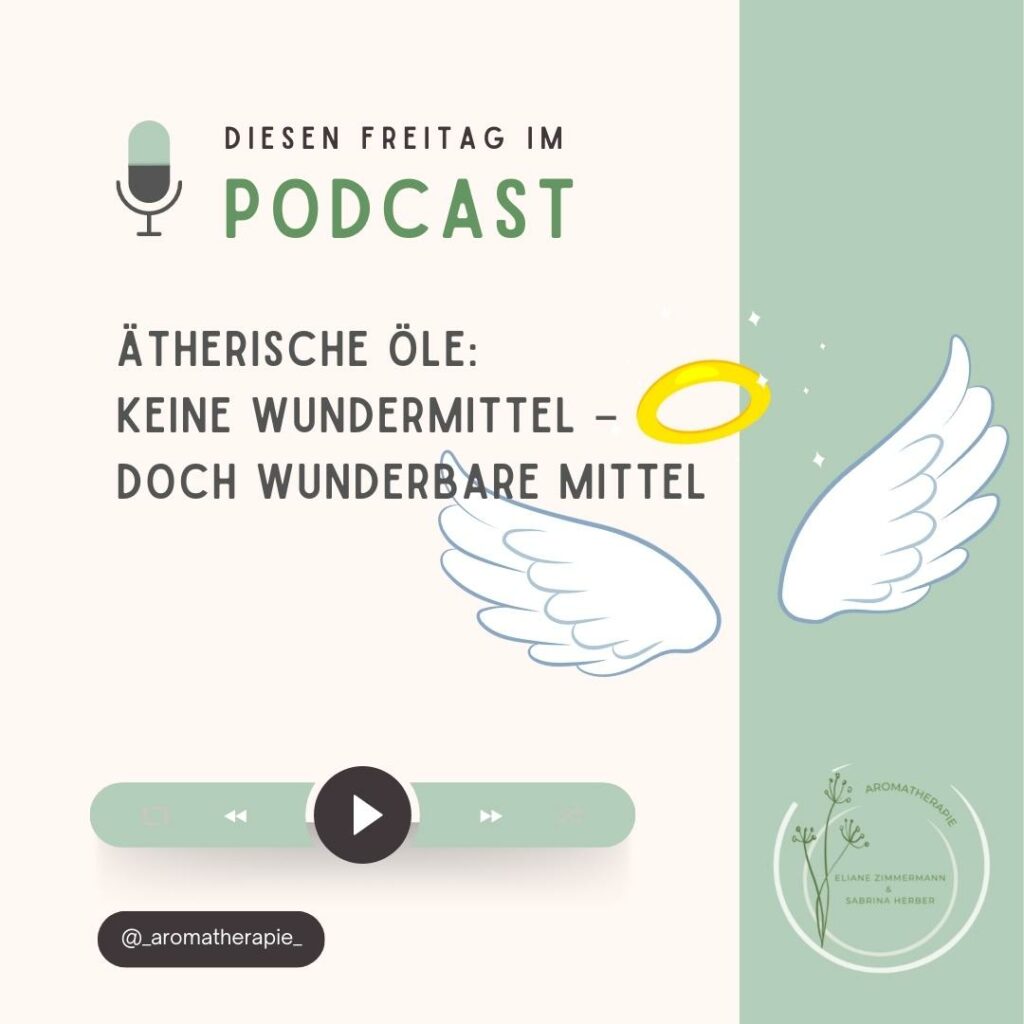 Podcast Episode 14 Keine Wundermittel aber wunderbare Mittel - ViVere Aromapflege