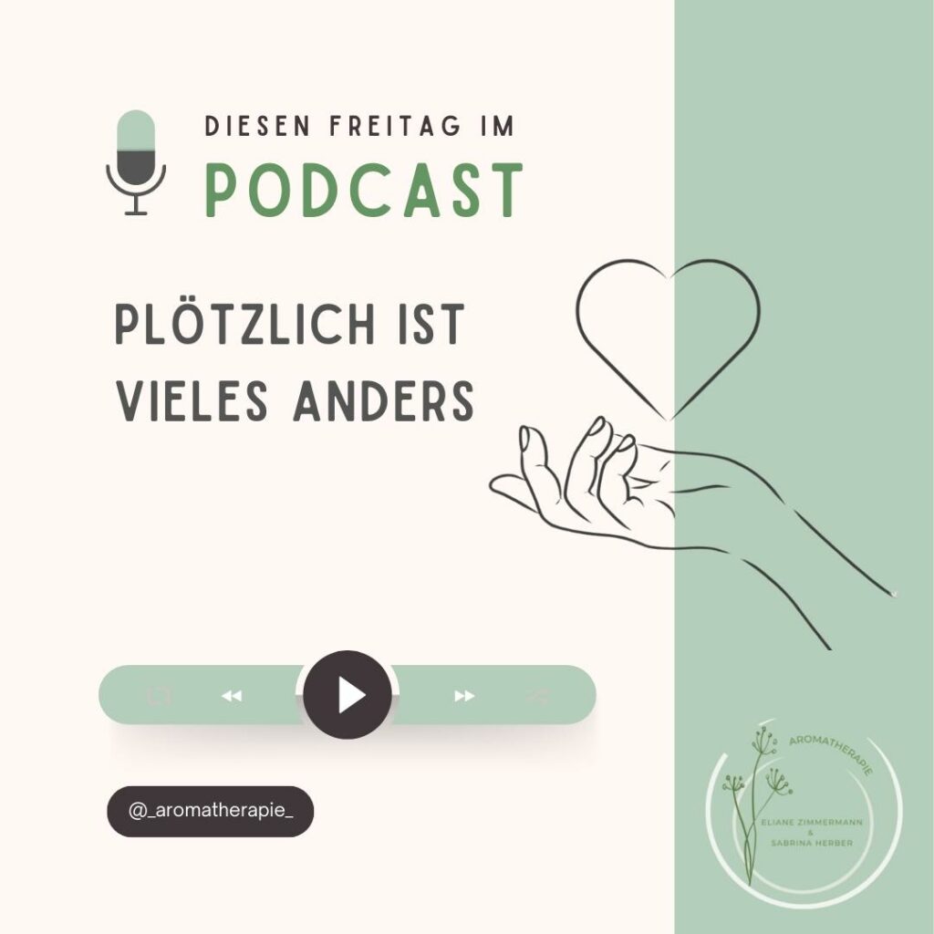 Podcast Episode 15 Plötzlich ist vieles anders - ViVere Aromapflege