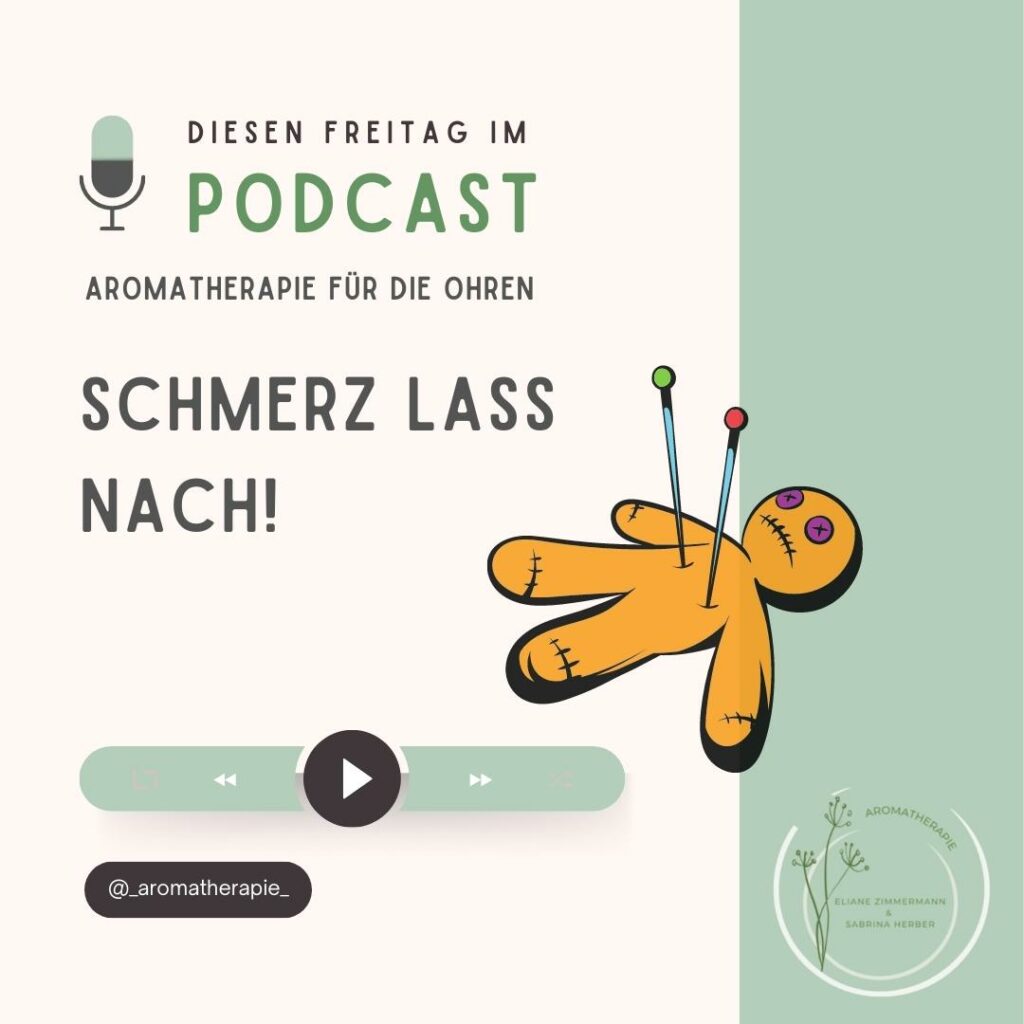 Podcast Episdoe 23 Schmerz lass nach - ViVere Aromapflege