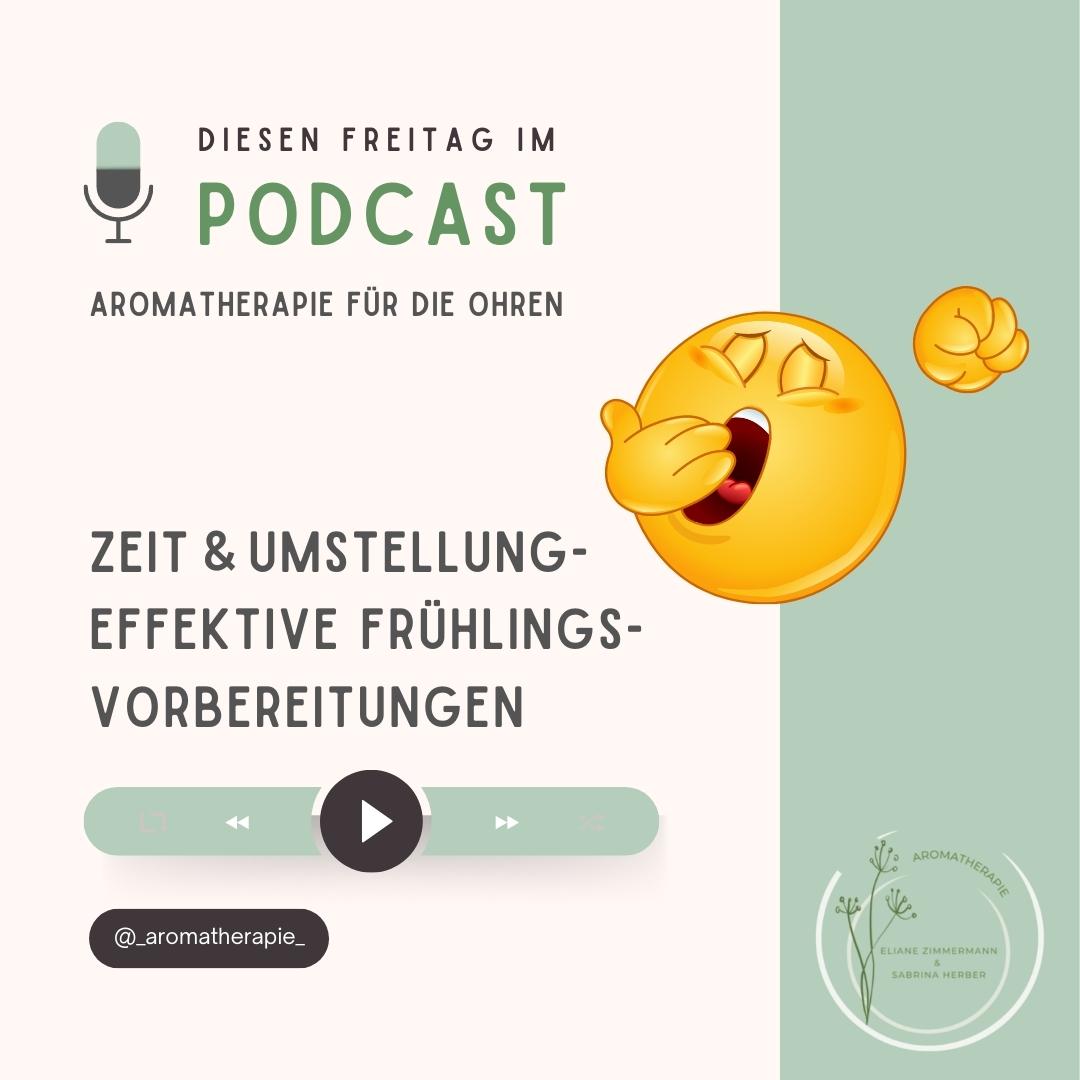 Podcast Episode 24 Zeit und Umstellung Frühlingsvorbereitungen - ViVere Aromapflege