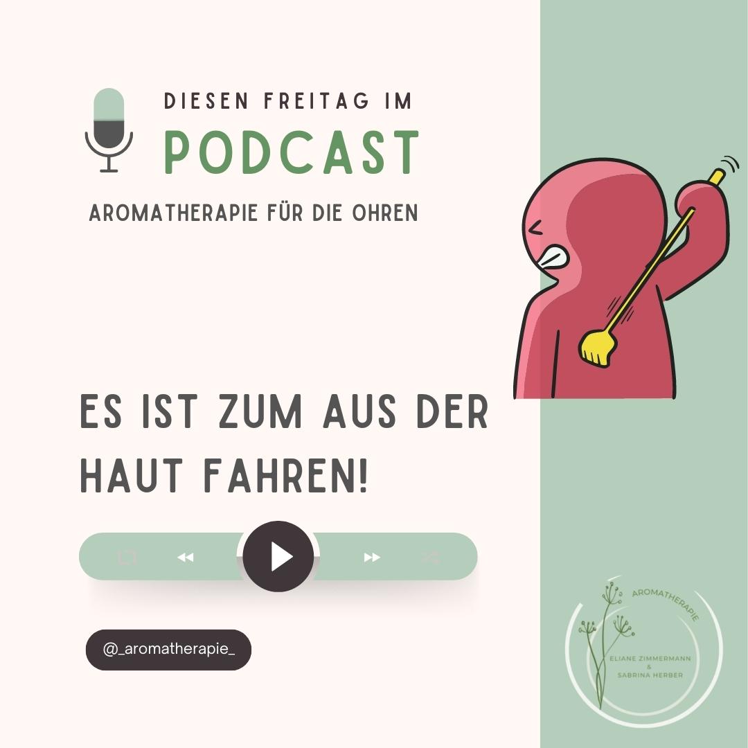 Podcast Episode 26 Aus der Haut fahren - ViVere Aromapflege