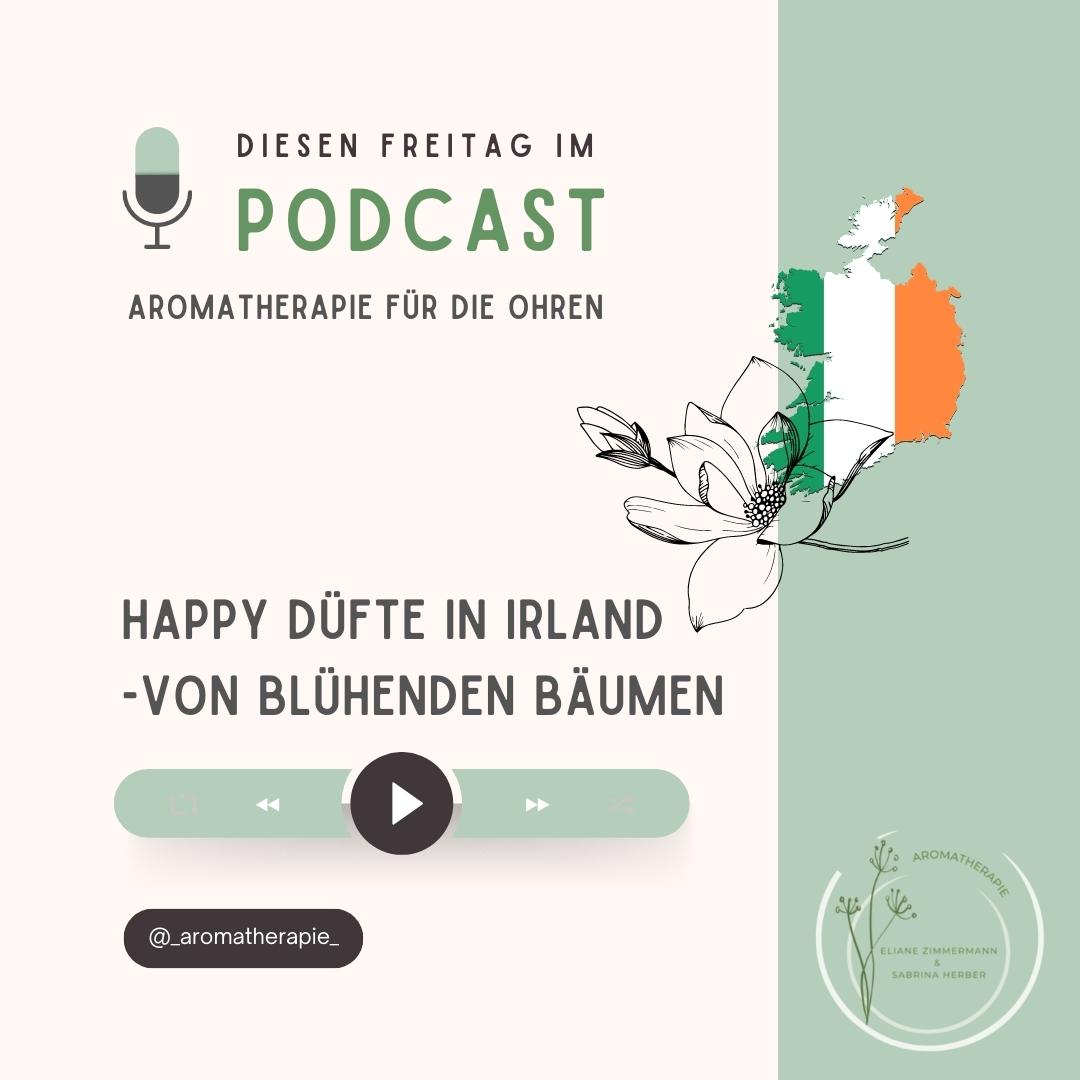 Podcast Episode 28 Happy Düfte in Irland - ViVere Aromapflege