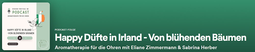 Episode 28 - Happy Düfte in Irland - von blühenden Bäumen