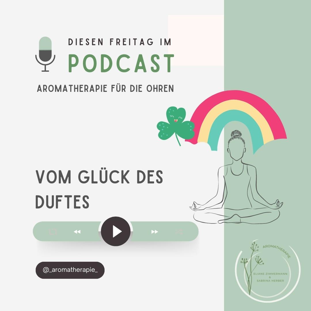 Podcast Episode 30 Glück des Duftes - ViVere Aromapflege