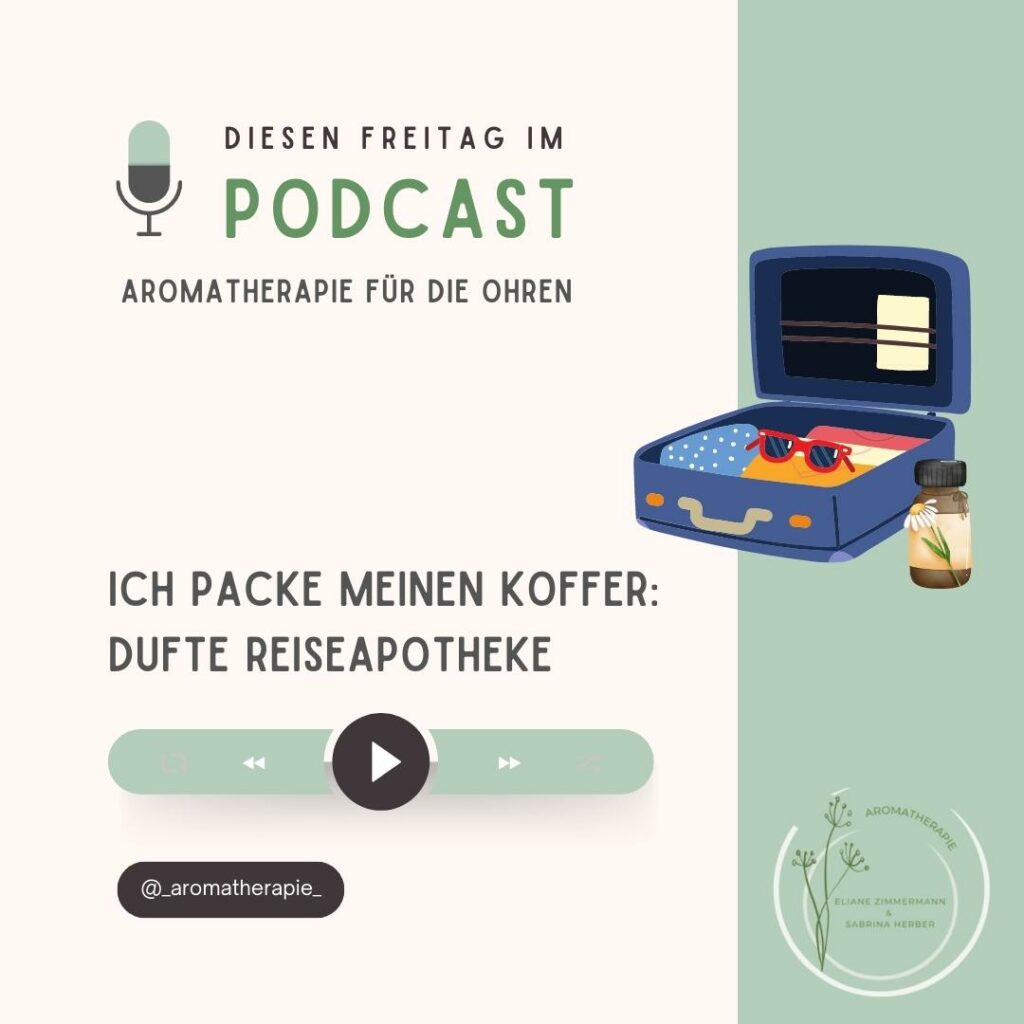 Podcast Episode 35 Reiseapotheke - ViVere Aromapflege