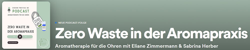 Episode 41 - Zero Waste in der Aromapraxis