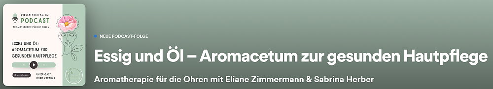 Podcast Episode 46 Essig und Öl Hautpflege ViVere Aromapflege