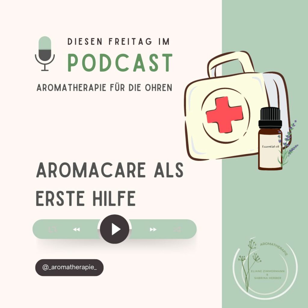 Podcast Episode 48 Aromacare als Erste Hilfe ViVere Aromapflege