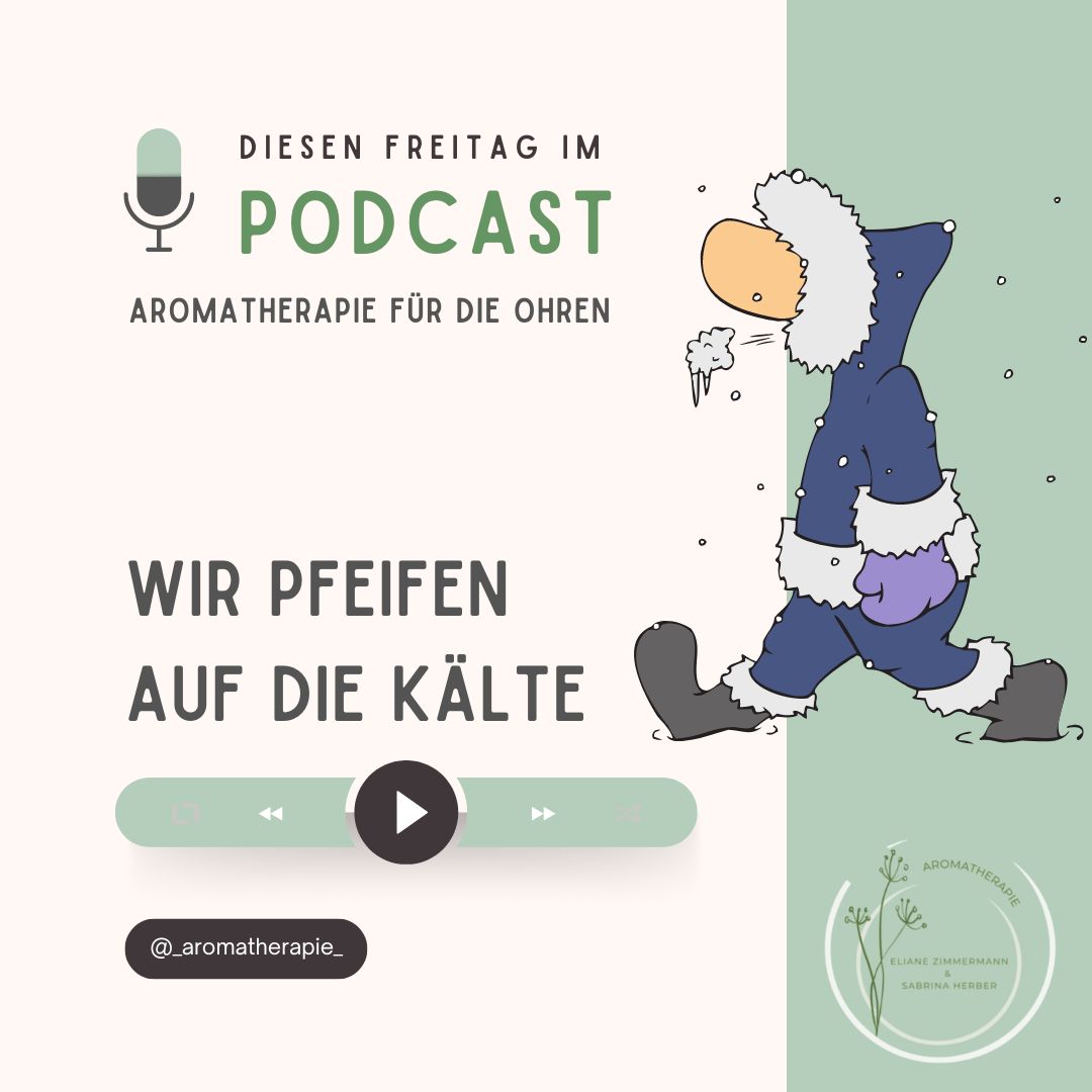 Podcast Pfeifen Auf Kaelte ViVere Aromapflege