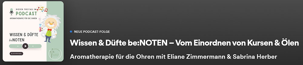 Episode 52 - Wissen & Düfte be:NOTEN – Vom Einordnen von Kursen & Ölen