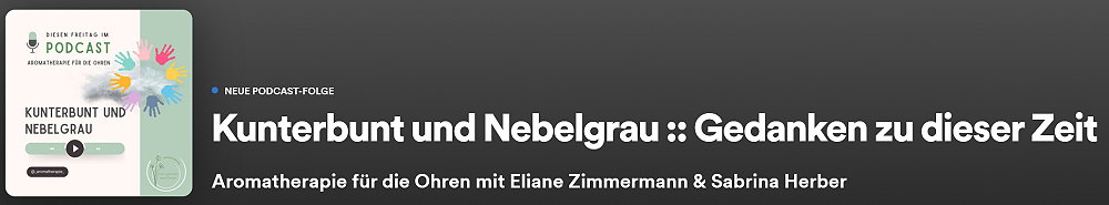 Episode 57 - Kunterbunt und Nebelgrau :: Gedanken zu dieser Zeit