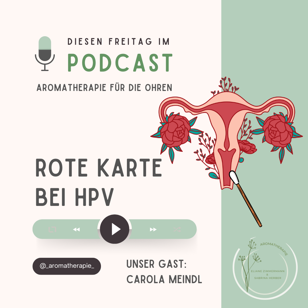 Podcast Episode 70 Rote Karte bei HPV ViVere Aromapflege