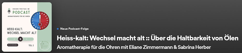 Episode 73: Heiss-kalt: Wechsel macht alt :: Über die Haltbarkeit von Ölen