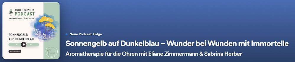 Episode 77 - Sonnengelb auf Dunkelblau – Wunder bei Wunden mit Immortelle