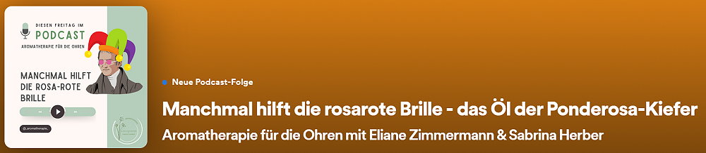 Episode 79 - Manchmal hilft die rosarote Brille - das Öl der Ponderosa-Kiefer