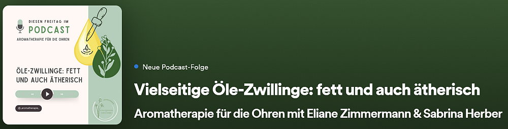 Episode 94 - Vielseitige Öle-Zwillinge: fett und auch ätherisch