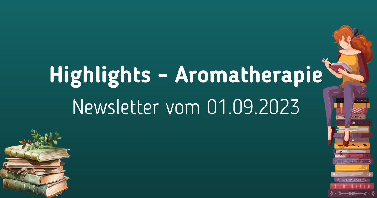 Highlights - Aromatherapie - 01.09.2023