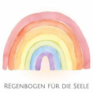 Regenbogen <br> für die Seele