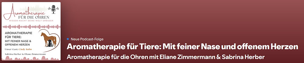 Episode 134 - Aromatherapie für Tiere: Mit feiner Nase und offenem Herzen